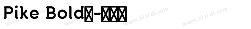 Pike Bold◆字体转换 Pike Bold◆字体转换